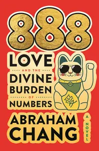 888 Love and the Divine Burden of Numbers: A Novel