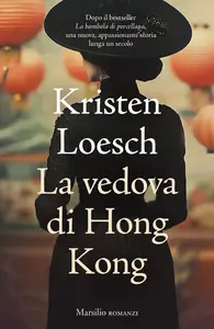 La vedova di Hong Kong - Kristen Loesch