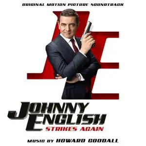 Howard Goodall - Johnny English Strikes Again (Original Motion Picture Soundtrack) (2018)