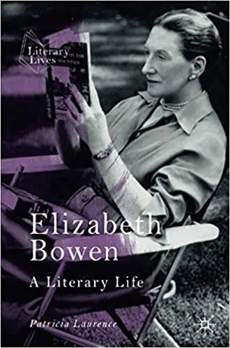 Elizabeth Bowen: A Literary Life