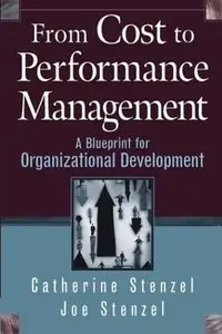 From Cost to Performance Management: A Blueprint for Organizational Development (repost)