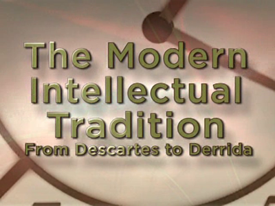 TTC Video - The Modern Intellectual Tradition: From Descartes to Derrida