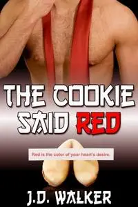 «Cookie Said Red» by J.D. Walker