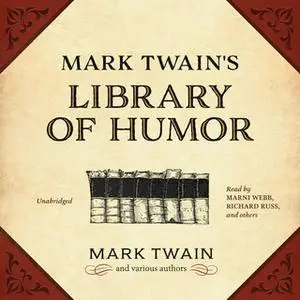 «Mark Twain's Library of Humor» by Various Authors,Mark Twain