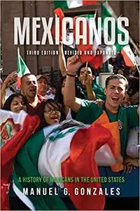 Mexicanos, Third Edition: A History of Mexicans in the United States