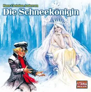 «Titania Special - Folge 8: Die Schneekönigin» by Hans Christian Andersen