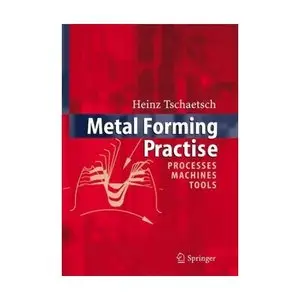Metal Forming Practise: Processes - Machines - Tools (Repost)