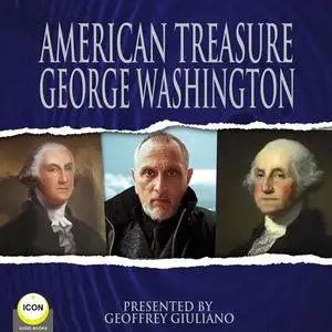 «American Treasure George Washington» by George Washington