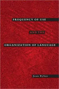 Frequency of Use and the Organization of Language (repost)