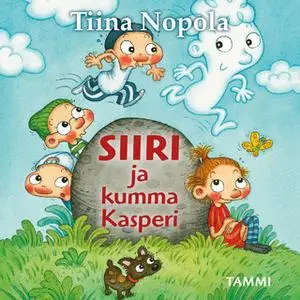 «Siiri ja kumma Kasperi» by Tiina Nopola