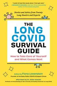 The Long COVID Survival Guide: How to Take Care of Yourself and What Comes Next—Stories and Advice from Twenty