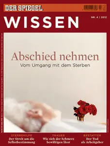 Spiegel Wissen 04/2012 - Abschied nehmen