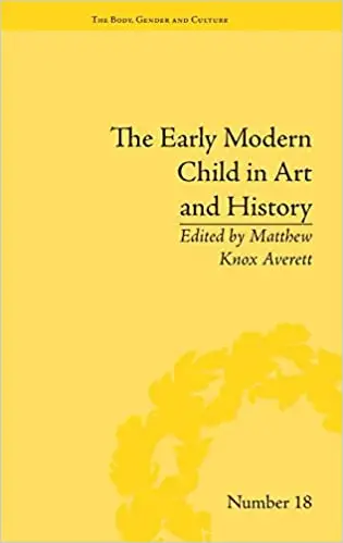 The Early Modern Child in Art and History