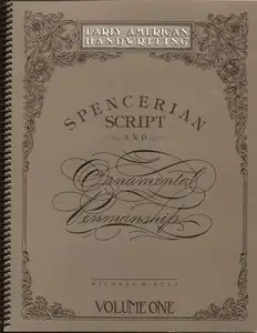 Spencerian Script and Ornamental Penmanship: Early American Handwriting (Volume 1)