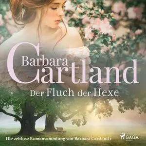 «Die zeitlose Romansammlung - Band 1: Der Fluch der Hexe» by Barbara Cartland