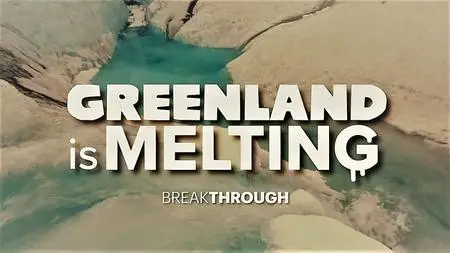 Curiosity TV - Breakthrough: Greenland is Melting (2019)