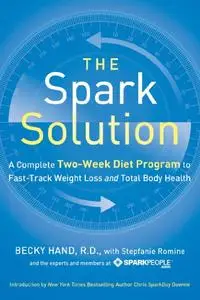 The Spark Solution: A Complete Two-Week Diet Program to Fast-Track Weight Loss and Total Body Health
