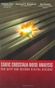 Static Crosstalk-Noise Analysis: For Deep Sub-Micron Digital Designs (Repost)
