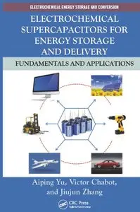 Electrochemical Supercapacitors for Energy Storage and Delivery: Fundamentals and Applications (repost)