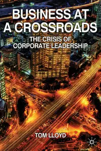 Business at a Crossroads: The Crisis of Corporate Leadership (Repost)