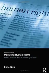 Mediating Human Rights: Media, Culture and Human Rights Law (repost)