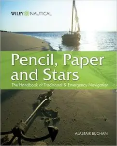 Pencil, Paper and Stars: The Handbook of Traditional and Emergency Navigation (Repost)