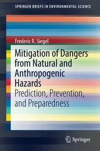 Mitigation of Dangers from Natural and Anthropogenic Hazards: Prediction, Prevention, and Preparedness