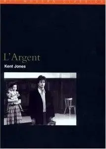 Kent Jones - L'Argent (BFI Modern Classics) [Repost]