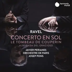 Javier Perianes - Ravel: Concerto en sol, Le Tombeau de Couperin & Alborada del gracioso (2019) [24/48]