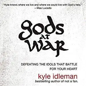 Gods at War: Defeating the Idols That Battle for Your Heart [Audiobook]