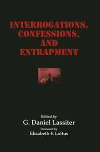 Interrogations, Confessions, and Entrapment