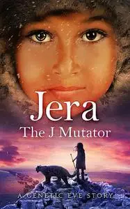 «Jera: The J Mutator» by C.L. Kagmi, Deborah Dunn