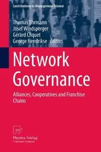 Network Governance: Alliances, Cooperatives and Franchise Chains (repost)
