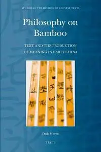 Philosophy on Bamboo: Text and the Production of Meaning in Early China (Repost)