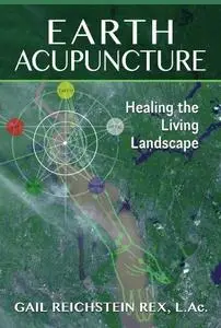 Earth Acupuncture: Healing the Living Landscape
