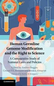 Human Germline Genome Modification and the Right to Science: A Comparative Study of National Laws and Policies