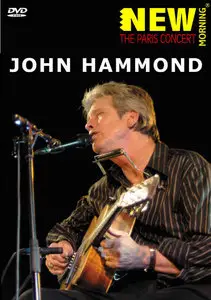 John Hammond: New Morning - The Paris Concert (2006)