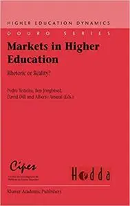 Markets in Higher Education: Rhetoric or Reality?