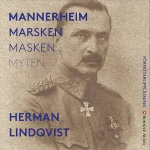 «Mannerheim : marsken, masken, myten» by Herman Lindqvist
