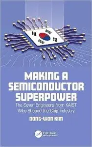 Making a Semiconductor Superpower: The Seven Engineers from KAIST Who Shaped the Chip Industry