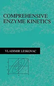 Comprehensive enzyme kinetics