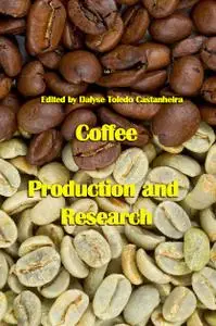 "Coffee: Production and Research" ed. by Dalyse Toledo Castanheira