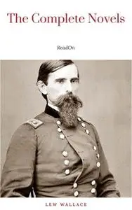 «Lew Wallace: The Complete Novels» by Lew Wallace