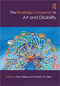 The Routledge Companion to Art and Disability