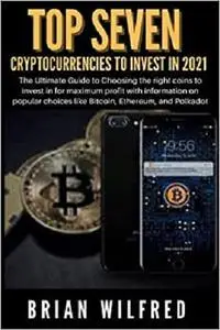 Top Seven Cryptocurrency to Invest In 2021