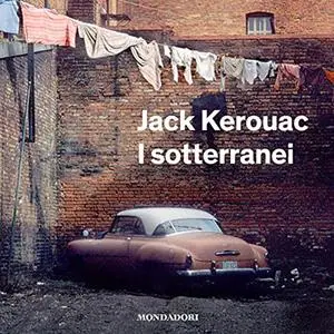 «I sotterranei» by Jack Kerouac