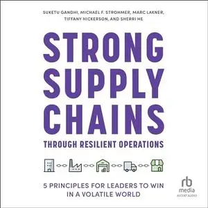 Strong Supply Chains Through Resilient Operations [Audiobook]