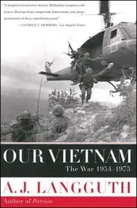 «Our Vietnam: The War 1954-1975» by A.J. Langguth