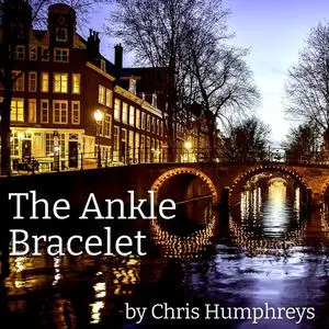 «The Ankle Bracelet» by Chris Humphreys
