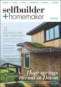 Selfbuilder & Homemaker - Issue 3 - April / May 2020